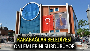 Karabağlar Belediyesi önlemlerini sürdürüyor