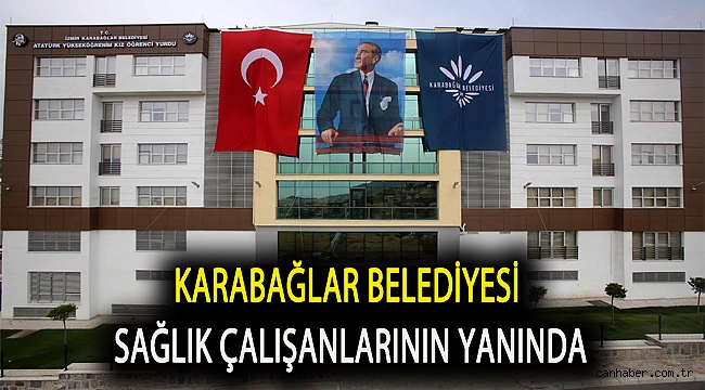 Karabağlar Belediyesi sağlık çalışanlarının yanında