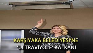 Karşıyaka Belediyesi’ne ‘ultraviyole’ kalkanı