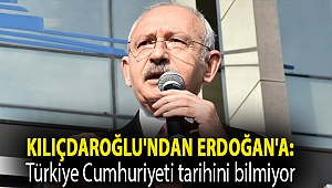 Kılıçdaroğlu'ndan Erdoğan'a: Türkiye Cumhuriyeti tarihini bilmiyor