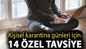 Kişisel karantina günleri için 14 özel tavsiye