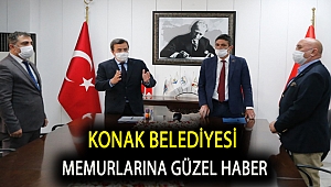 Konak Belediyesi memurlarına güzel haber