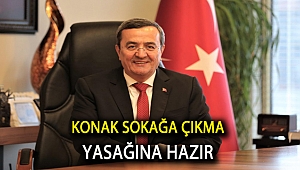 Konak sokağa çıkma yasağına hazır