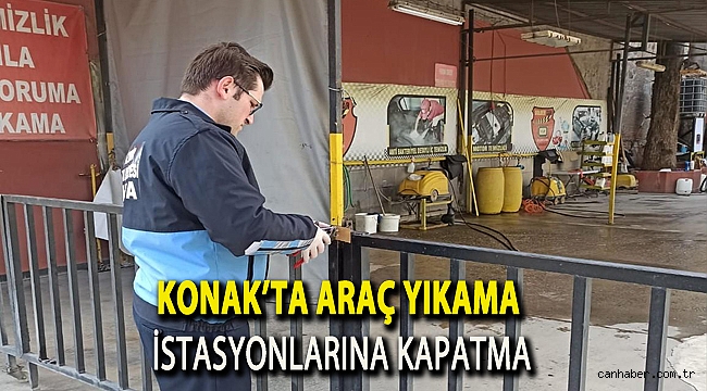 Konak’ta araç yıkama istasyonlarına kapatma