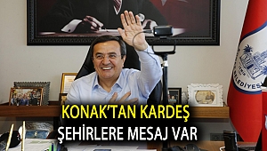 Konak’tan kardeş şehirlere mesaj var