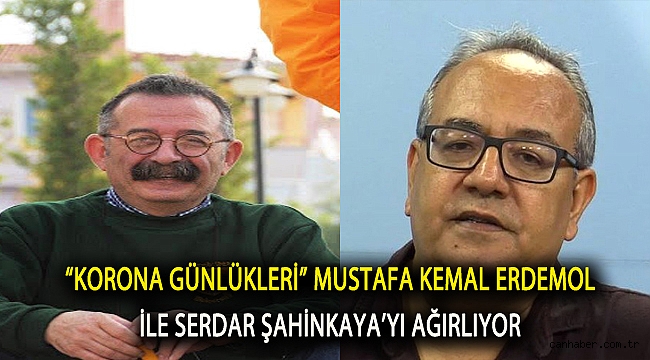 “Korona Günlükleri” Mustafa Kemal Erdemol ile Serdar Şahinkaya’yı ağırlıyor