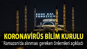 Koronavirüs Bilim Kurulu Ramazan'da alınması gereken önlemleri açıkladı