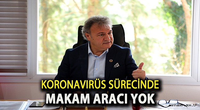 Koronavirüs sürecinde makam aracı yok