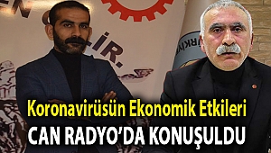 Koronavirüsün Ekonomik Etkileri Can Radyo'da Konuşuldu