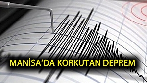 Manisa'da Korkutan Deprem!