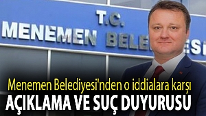 Menemen Belediyesi'nden o iddialara karşı açıklama ve suç duyurusu