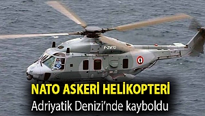 NATO askeri helikopteri Adriyatik Denizi’nde kayboldu