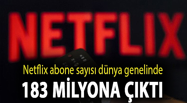 Netflix abone sayısı dünya genelinde 183 milyona çıktı