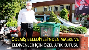 Ödemiş Belediyesi’nden maske ve eldivenler için özel atık kutusu