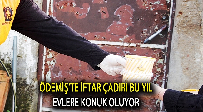 Ödemiş’te iftar çadırı bu yıl evlere konuk oluyor