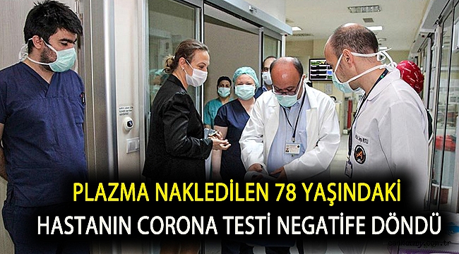 Plazma nakledilen 78 yaşındaki hastanın corona testi negatife döndü