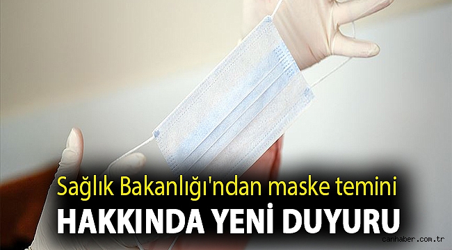 Sağlık Bakanlığı'ndan maske temini hakkında yeni duyuru