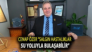 “SALGIN HASTALIKLAR SU YOLUYLA BULAŞABİLİR”