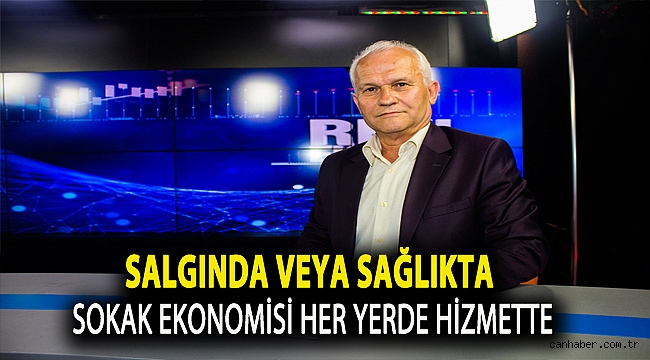 Salgında veya Sağlıkta Sokak Ekonomisi Her Yerde Hizmette