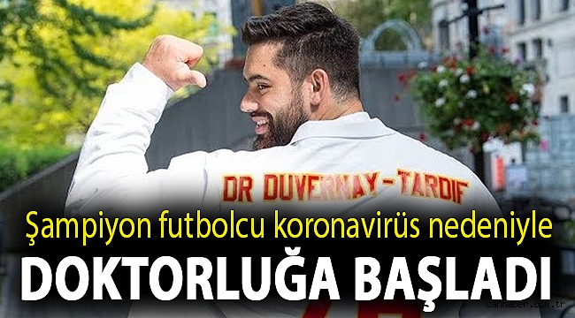 Şampiyon futbolcu koronavirüs nedeniyle doktorluğa başladı