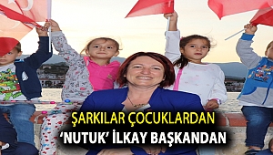 Şarkılar çocuklardan, ‘Nutuk’ İlkay başkandan