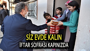 Siz evde kalın, iftar sofrası kapınızda