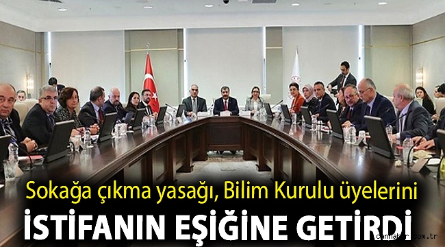 Sokağa çıkma yasağı, Bilim Kurulu üyelerini istifanın eşiğine getirdi