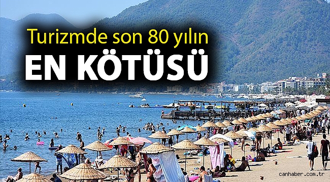 Turizmde son 80 yılın en kötüsü