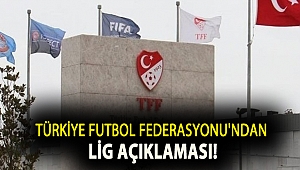 Türkiye Futbol Federasyonu'ndan lig açıklaması!