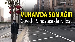 Vuhan'da son ağır Covid-19 hastası da iyileşti