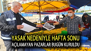 Yasak nedeniyle hafta sonu açılamayan pazarlar bugün kuruldu
