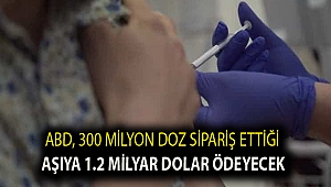 ABD, 300 milyon doz sipariş ettiği aşıya 1.2 milyar dolar ödeyecek