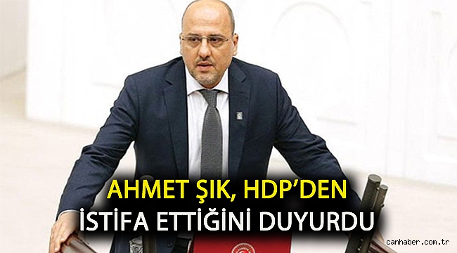 Ahmet Şık, HDP’den istifa ettiğini duyurdu