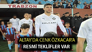 ALTAY’DA CENK ÖZKACAR’A RESMİ TEKLİFLER VAR