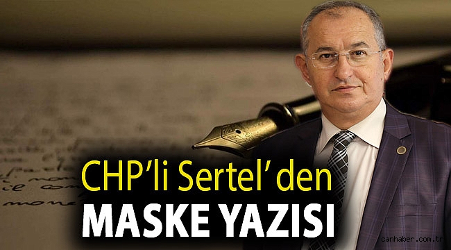 CHP’li Sertel’ den maske yazısı