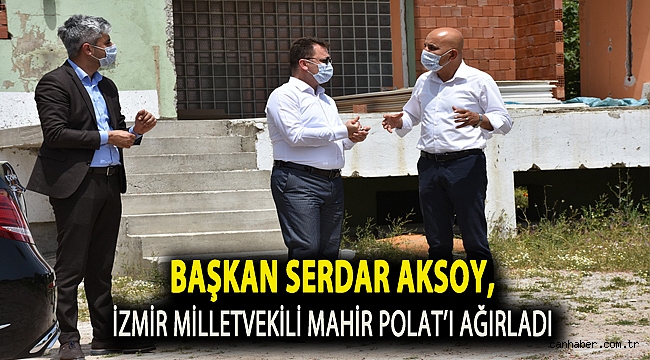 Başkan Aksoy, İzmir Milletvekili Mahir Polat’ı ağırladı