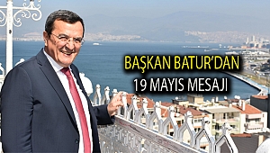 BAŞKAN BATUR’DAN 19 MAYIS MESAJI