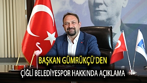 Başkan Gümrükçü'den Çiğli Belediyespor hakkında açıklama