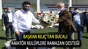 Başkan Kılıç’tan Bucalı amatör kulüplere Ramazan desteği