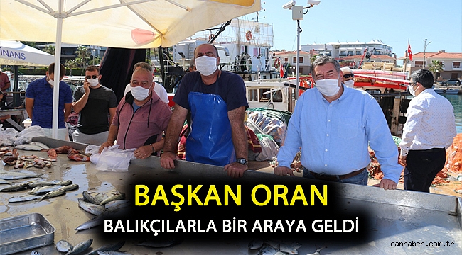 Başkan Oran balıkçılarla bir araya geldi