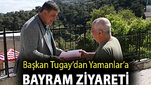 Başkan Tugay’dan Yamanlar’a bayram ziyareti