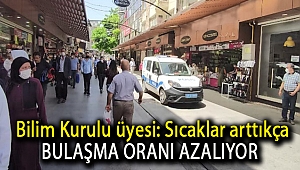 Bilim Kurulu üyesi: Sıcaklar arttıkça bulaşma oranı azalıyor