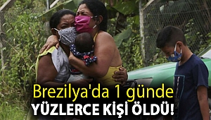 Brezilya'da 1 günde yüzlerce kişi öldü!