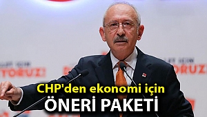 CHP'den ekonomi için öneri paketi