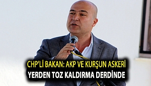 CHP’li Bakan: AKP ve kurşun askeri yerden toz kaldırma derdinde