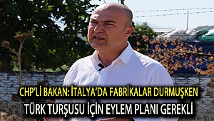 CHP’li Bakan: İtalya’da fabrikalar durmuşken Türk turşusu için eylem planı gerekli
