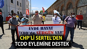 CHP’li Sertel’den TCDD eylemine destek