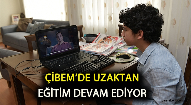 ÇİBEM’de uzaktan eğitim devam ediyor