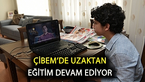 ÇİBEM’de uzaktan eğitim devam ediyor