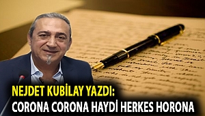 CORONA CORONA HAYDİ HERKES HORONA
